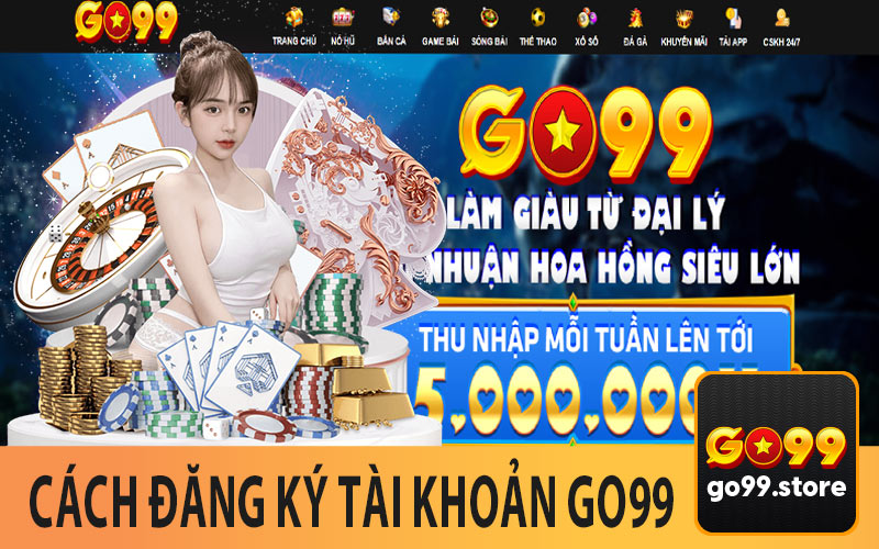Cách Đăng Ký Tài Khoản Go99