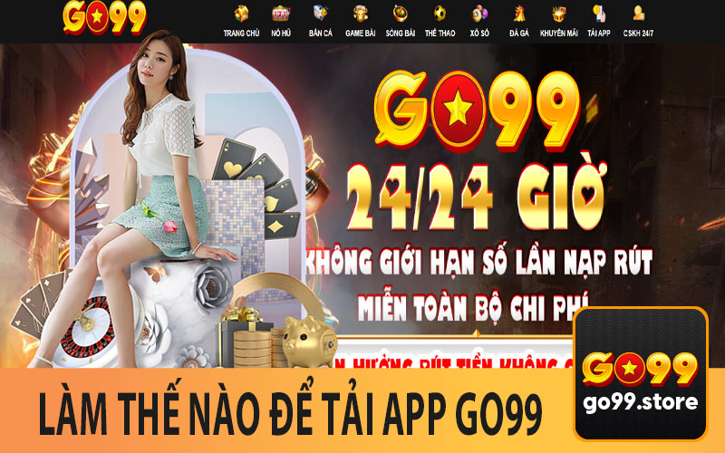 Làm Thế Nào Để Tải App Go99 