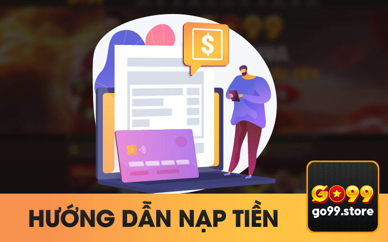 Hướng Dẫn Nạp Tiền Go99